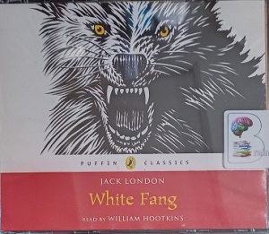 White Fang written by Jack London performed by William Hootkins on Audio CD (Abridged)